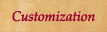 Customization